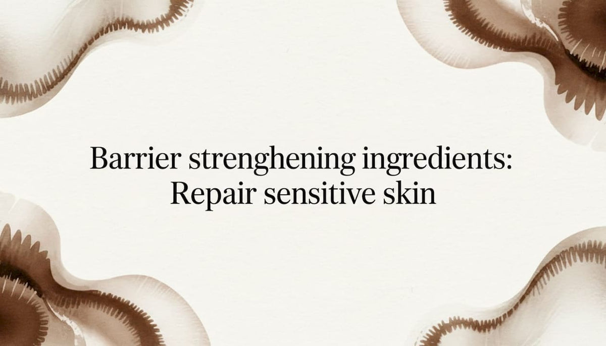 Barrier strengthening ingredients: Repair sensitive skin - Body Face Scalp®