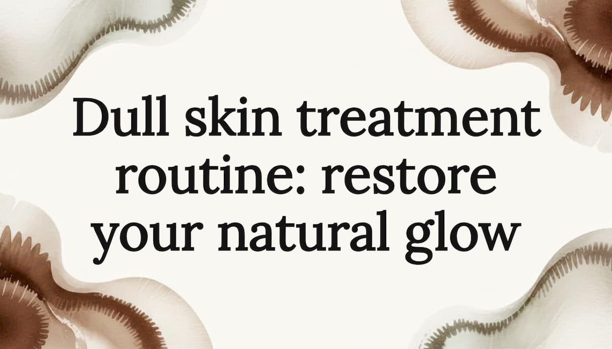 Dull skin treatment routine: restore your natural glow - Body Face Scalp®