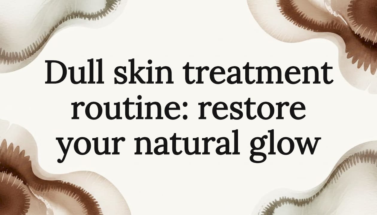 Dull skin treatment routine: restore your natural glow - Body Face Scalp®