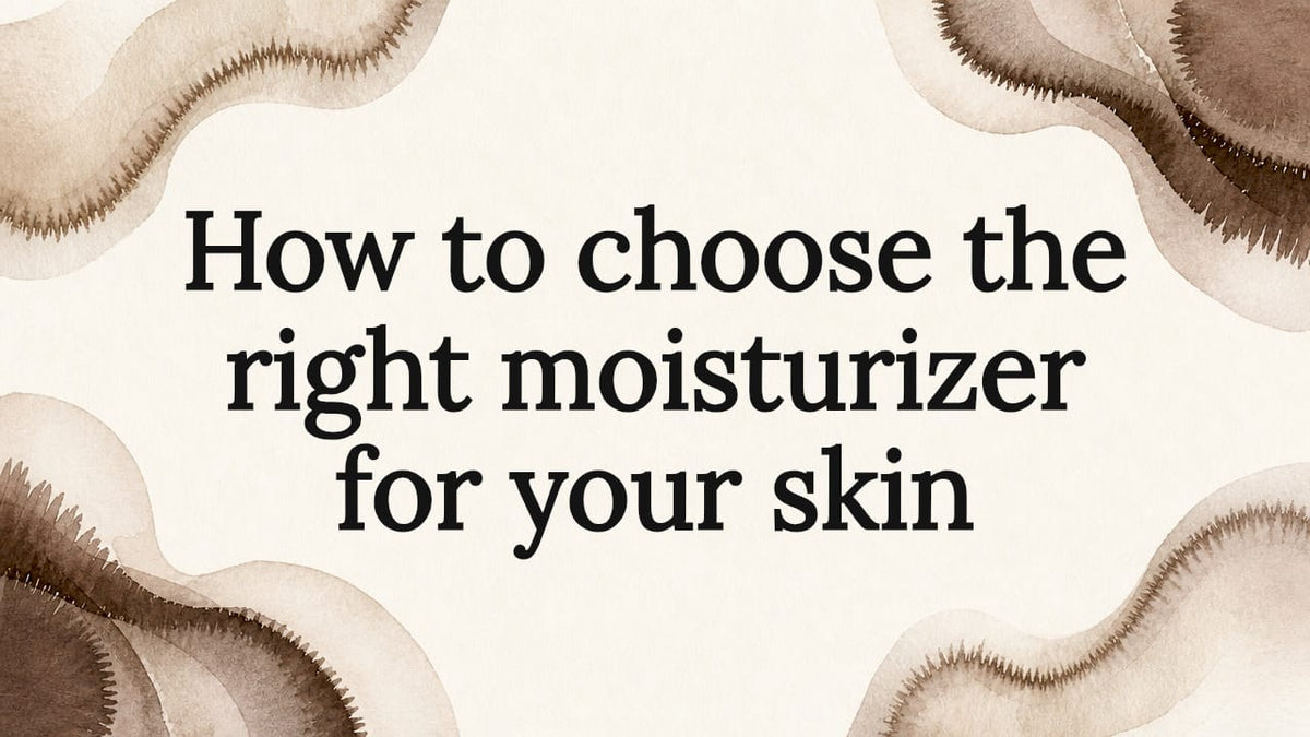 How to choose the right moisturizer for your skin - Body Face Scalp®
