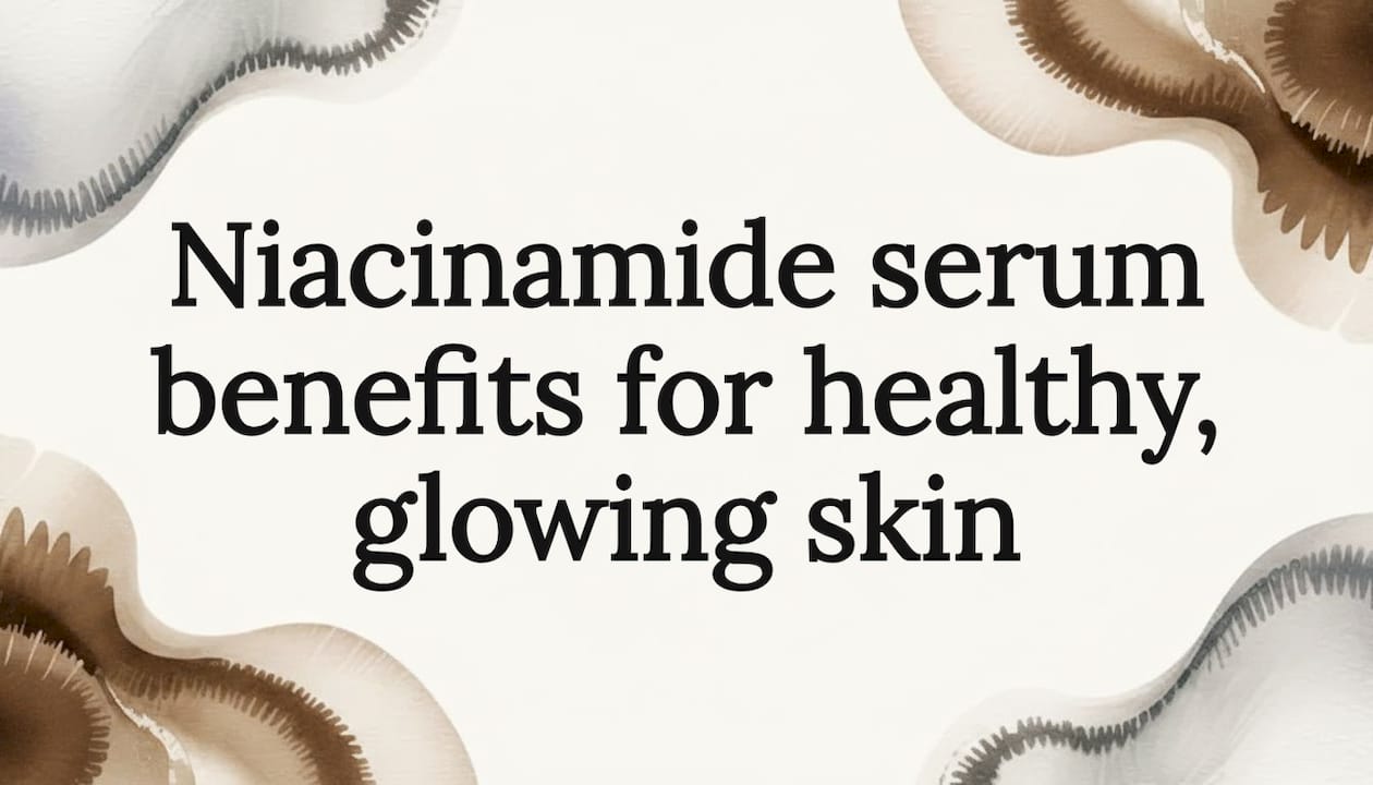 Niacinamide serum benefits for healthy, glowing skin - Body Face Scalp®