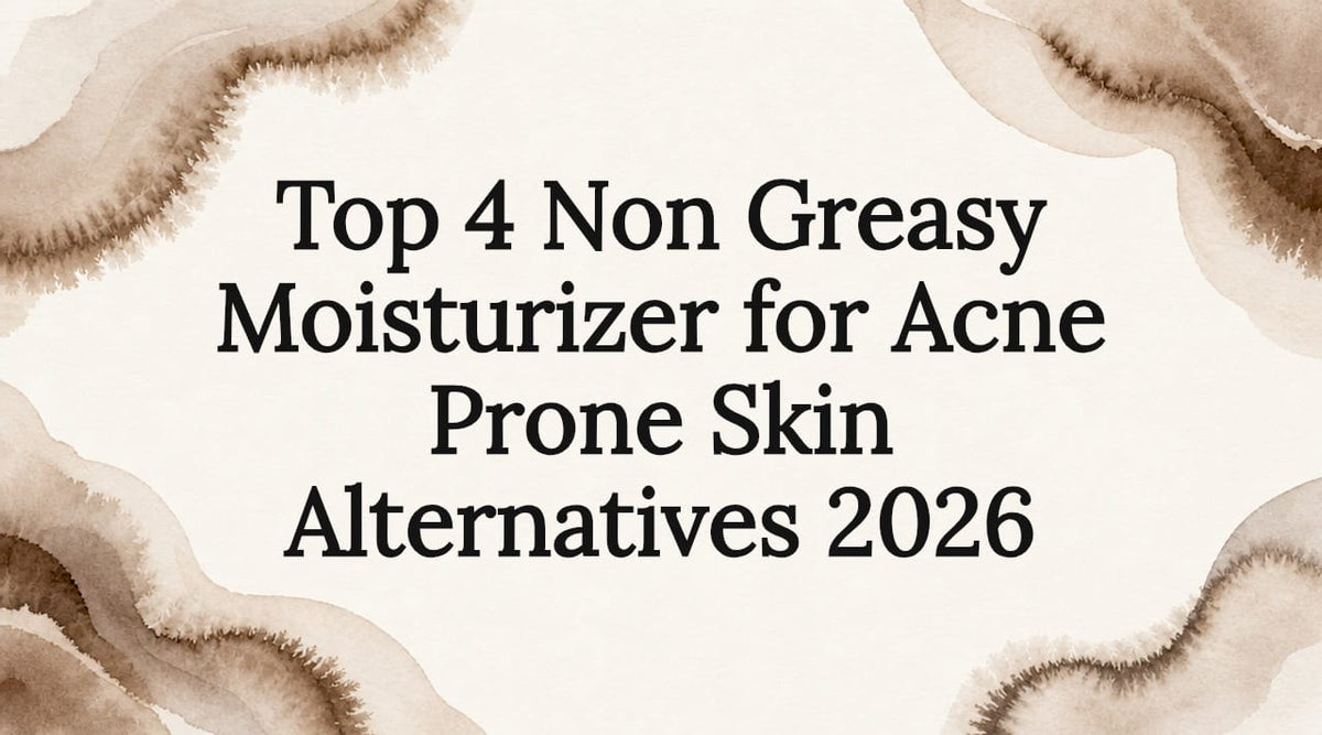 Top 4 Non Greasy Moisturizer for Acne Prone Skin Alternatives 2026 - Body Face Scalp®