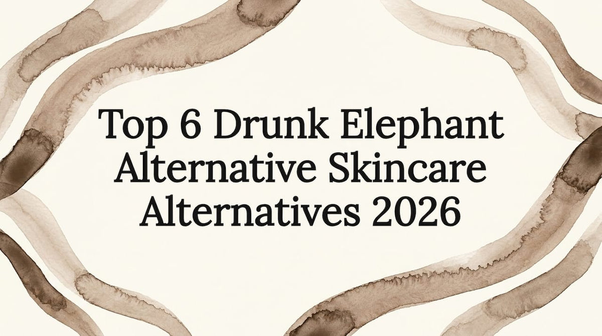 Top 6 Drunk Elephant Alternative Skincare Alternatives 2026 - Body Face Scalp®